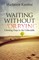 Waiting Without Worrying