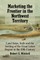 Marketing the Frontier in the Northwest Territory