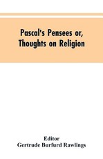 Pascal's Pensees or, Thoughts on Religion Pascal's Pensees or, Thoughts on Religion