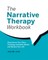 The Narrative Therapy Workbook