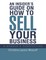 An Insider's Guide On How to Sell Your Business: A Broker's Perspective