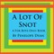 A Lot of Snot, a for Boys Only Book