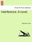 Interference. a Novel.