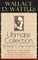 Wallace D. Wattles Ultimate Collection - 10 Books in One Volume