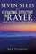 Seven Steps to Elevating Effective Prayer