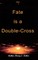 Fate Is a Double-Cross