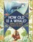 How Old Is a Whale?