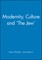 Modernity, Culture and 'The Jew'