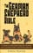 The German Shepherd Bible - A Beginners Training Manual With Tips and Tricks For An Untrained Puppy To Well Behaved Adult Dog