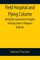 Field Hospital and Flying Column Being the Journal of an English Nursing Sister in Belgium & Russia