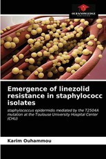 Emergence of linezolid resistance in staphylococc isolates Emergence of linezolid resistance in staphylococc isolates