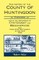 The History Of The County Of Huntingdon [Canada] and of the Seigniories of Chateaugay and Beauharnois from Their First Settlement to the Year 1838
