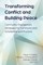 Transforming Conflict and Building Peace