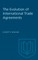 The Evolution of International Trade Agreements