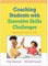 Coaching Students with Executive Skills Challenges