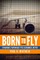 Born to Fly