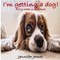 I'm Getting a Dog!