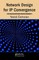 Network Design for IP Convergence