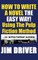How To Write A Novel The Easy Way Using The Pulp Fiction Method To Write Better Novels