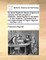 Sir Isaac Newton's Theory of Light and Colours, and His Principle of Attraction, Made Familiar to the Ladies ... in Two Volumes. Translated from the Original Italian of Signor Algarotti. ... Volume 1 of 2