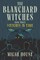 The Blanchard Witches