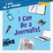 I Can Be a Journalist