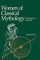 Women of Classical Mythology