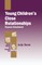 Young Children&#8242;s Close Relationships