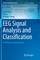 Eeg Signal Analysis and Classification