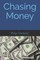 Chasing Money