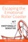 Escaping the Emotional Roller Coaster