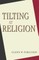 Tilting at Religion
