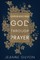 Experiencing God Through Prayer