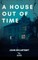 A House Out of Time