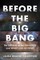 Before the Big Bang