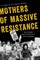 Mothers of Massive Resistance