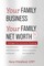 Your Family Business, Your Net Worth