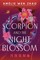 The Scorpion and the Night Blossom