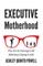 Executive Motherhood