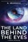 The Land Behind the Eyes