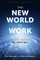 The New World of Work Second Edition