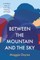 Between the Mountain and the Sky