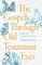 The Gospels Through Old Testament Eyes