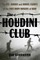 The Houdini Club