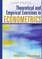 Theoretical and Empirical Exercises in Econometrics
