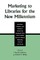 Marketing to Libraries for the New Millennium