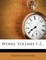 Works, Volumes 1-2...