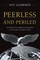 Peerless and Periled