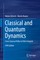 Classical and Quantum Dynamics