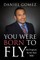 You Were Born To Fly